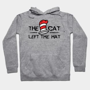 THE CAT LEFT THE HAT Hoodie